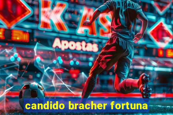 candido bracher fortuna